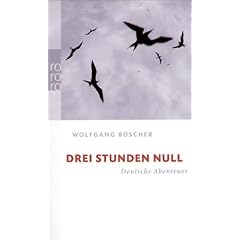Drei Stunden Null: Deutsche Abenteuer