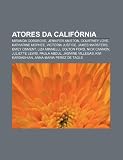 Atores da Califórnia: Miranda Cosgrove, Jennifer Aniston, Courtney Love, Katharine McPhee, Victoria Justice, James Marsters, Emily Osment (Portuguese Edition)