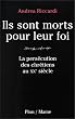 Ils sont morts pour leur foi : La pers�cution des chr�tiens au XXe si�cle