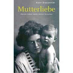 Mutterliebe. Warum S�hne starke M�tter brauchen