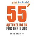 55 Artikelideen f�r Ihr Blog (Tipps f�r attraktive Blogposts und erfolgreiches Bloggen)