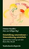 Entwicklung unterst&uuml;tzen - Unterst&uuml;tzung entwickeln - Systemisches Coaching nach dem Marte-Meo-Modell (Psychoanalytische Blatter) - Christian Hawellek