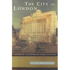 The City of London: Illusions of Gold, 1914-45 v. 3 (History of the City)