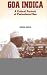 Goa Indica: A Critical Portrait of Postcolonial Goa