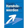 Gepr�fter Handelsfachwirt werden: Anleitung f�r eine erfolgreiche Pr�fung vor der IHK