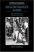 Stealing People's Names: History and Politics in a Sepik River Cosmology (Cambridge Studies in Social and Cultural Anthropology)