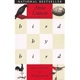 Bird by Bird: Some Instructions on Writing and Life