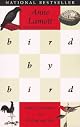 Bird by Bird: Some Instructions on Writing and Life by Anne Lamott