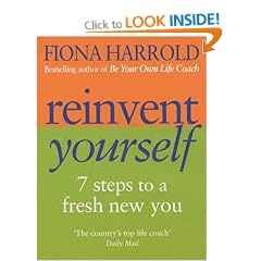 Reinvent Yourself: 7 steps to a new you: Seven Steps to a New You