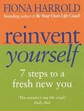 Reinvent Yourself: Seven Steps to a New You