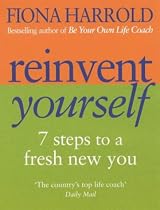 Reinvent Yourself: Seven Steps to a New You