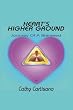Heart's Higher Ground: Journey of a Starseed