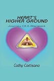 Heart's Higher Ground: Journey of a Starseed
