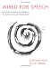 Book Wired for Speech: How Voice Activates and Advances the Human-Computer Relationship