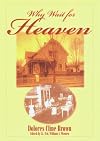 Why Wait for Heaven