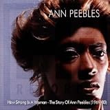 How Strong Is a Woman: The Story Of Ann Peebles, 1969-80