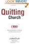 Quitting Church: Why the Faithful are Fleeing and What to Do about It