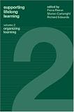 Supporting Lifelong Learning: Organising Learning Vol II (Supporting Lifelong Learning)