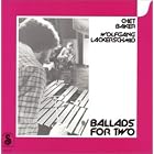 Ballads for Two by Chet Baker