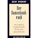 Der Samenbankraub. Und andere unglaubliche Kriminalgeschichten