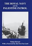 The Royal Navy and the Palestine Patrol (Naval Staff Histories)