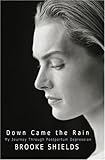 Down Came the Rain: My Journey Through Postpartum Depression