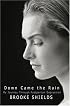 Down Came the Rain : My Journey Through Postpartum Depression