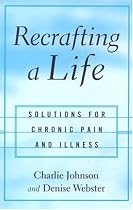 Recrafting a Life: Chronic Illness and Pain
