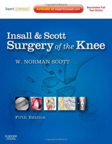 Insall & Scott Surgery of the Knee: Expert Consult - Online and Print, 5e (Expert Consult Title: Online + Print) by Scott MD, W. Norman (November 2, 2011) Hardcover