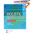Holistic Stoma Care by  Patricia K. Black and Patricia Black