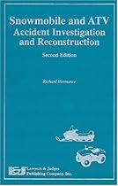 Snowmobile and ATV Accident Investigation and Reconstruction, Second Edition Snowmobile and ATV Accident Investigation and Reconstruction, Second Edition