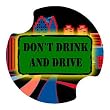 Don't Drink and Drive Carsters - Coasters for Your Car