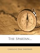 The Spartan...: Caroline Dale Snedeker: 9781276799393: Amazon.com: Books