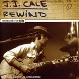Revue J.J. Cale  / Rewind: The Unreleased Recordings