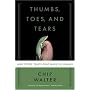 Thumbs, Toes, and Tears: And Other Traits That Make Us Human