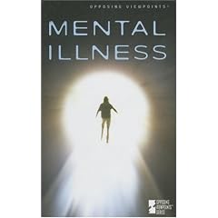 Mental Illness (Opposing Viewpoints)