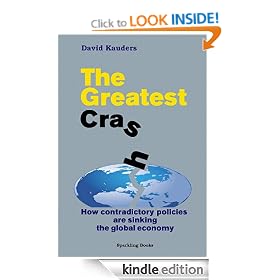 The Greatest Crash: How contradictory policies are sinking the global economy