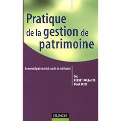 Pratique de la gestion de patrimoine : Le conseil patrimonial, outils et m�thodes