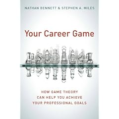 Stephen A. Miles: Your Career Game – How Game Theory Can Help You Achieve Your Professional Goals