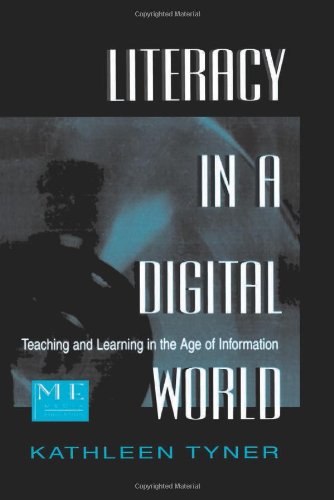 Literacy in a Digital World: Teaching and Learning in the Age of Information (Routledge Communication Series)