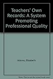 Teacher's own records : a system promoting professional quality