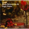 Deep Relaxation & Yoga Nidra Vol 1