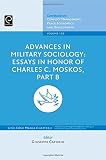 Advances in military sociology : essays in honor of Charles C. Moskos