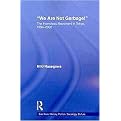 We Are Not Garbage! (The Homeless Movement in Tokyo, 1994-2002) (East Asia: History, Politics, Sociology, Culture) (Paperback)
