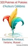 300 po�mes et po�sies d'auteurs c�l�b...