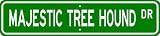 Majestic Tree Hound STREET SIGN ~ High Quality Aluminum ~ Dog Lover
