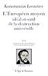 L'Europ�en moyen : Id�al et outil de la destruction