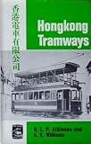 Hongkong tramways : a history of Hongkong Tramways Limited, and predecessor companies