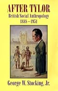 After Tylor: British Social Anthropology, 1888-1951