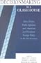 Decisionmaking in a Glass House: Mass Media, Public Opinion, and American and European Foreign Policy in the 21st Century